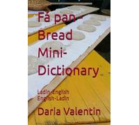 Fá pan - Bread Mini-Dictionary: Ladin-English English-Ladin (Minidizionari ladini)