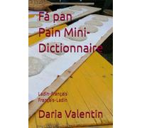 Fá pan - Pain Mini-Dictionnaire: Ladin-Français Français-Ladin (Minidizionari ladini)