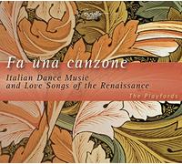 Fa Une Canzone : musioque de danse et chansons d'amour de la Renaissance italienne