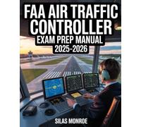 FAA Air Traffic Controller Exam Prep Manual 2025-2026: Comprehensive Math, Logic, and Personality Skills Development with Practice Questions & Simulation Exercises