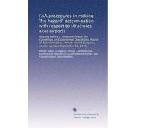 FAA procedures in making "No hazard" determination with respect to structures near airports: Hearing before a subcommittee of the Committee on ... Congress, second session, September 10, 1976