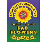 Fab Flowers- A Bilingual Coloring Book in English and Spanish: Second Edition (English-Spanish BCB's)