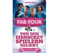 Fab Four - von den Eishockeyspielern geliebt: Eine College Reverse Harem Romance auf Deutsch für alle, die gern Eishockey Liebesromane lesen
