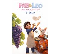 Fab & Leo’s Dream Journey to Italy: A Gentle Bedtime Story Exploring Italy’s Wonders, Friendship, and Magical Nighttime Discoveries for Kids Ages 3-7