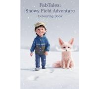 Fab Tales: Snowy Field Bedtime Colouring Book: A Gentle Bedtime Journey with Peaceful Scenes, Animals, and Easy Colouring Pages (FabTales Adventure coloring book)