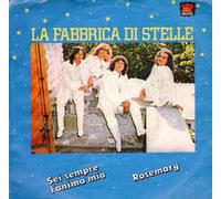 Fabbrica Di Stelle - Sei Sempre L'anima Mia / Rosemary [Vinilo 7 pulgadas - 45 rpm]