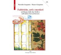 Fabbriche, arti e mestieri nel Regno delle due Sicilie e nell'antica Terra di lavoro (Storia)