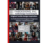 Fabdesigns, Inc. Textile Design Trend Analysis :Original Design Inspiration For Professional Knit Designers & Beginners: Volume 1 - Fractal Geometry: ... Apparel, Footwear, Accessories, and More.