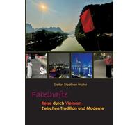 Fabelhafte Reise durch Vietnam: Zwischen Tradition und Moderne
