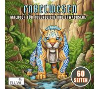 Fabelwesen Malbuch Für Jugendliche Und Erwachsene: Kreative Ausmalbilder mit imaginären Kreaturen und fantastischen Szenen