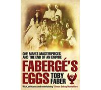 Faberge's Eggs: One Man's Masterpieces and the End of an Empire (Aziza's Secret Fairy Door, 11)