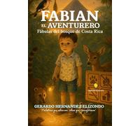 Fabián el Aventurero: Fábulas del Bosque de Costa Rica