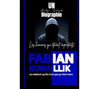 Fabian Kowallik: Le médecin qu'ils n'ont pas pu faire taire: Un Biographie