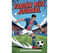 Fabián Ruiz Writing Journal: 120 Pages for Notes and Ideas