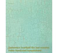 Bonizzoni; Fabio - Scarlatti: Las Últimas Sonatas Para Clave ; Bonizzoni