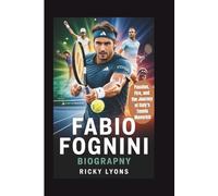 FABIO FOGNINI BIOGRAPHY: Passion, Fire, and the Journey of Italy’s Tennis Maverick