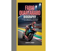 FABIO QUARTARARO BIOGRAPHY: CHASING GREATNESS - THE MAKING OF A MODERN MOTOGP ICON