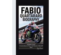FABIO QUARTARARO BIOGRAPHY: El Diablo's Ascent From the Streets of Nice to the Pinnacle of MotoGP Glory