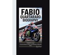 FABIO QUARTARARO BIOGRAPHY: El Diablo's Ascent From the Streets of Nice to the Pinnacle of MotoGP Glory