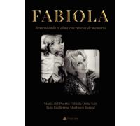 Fabiola: Remendando el alma con retazos de memoria (SIN COLECCION)
