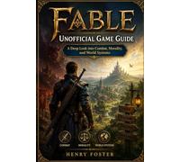 Fable Unofficial Game Guide: A Deep Look into Combat, Morality, and World Systems