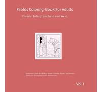 Fables Coloring Book For Adults: Classic Tales from East and West, Featuring Little Red Riding Hood, Chinese Myths, and Aesop’s Fables for Stress Relief and Relaxation (Ink & Fable Coloring Series)
