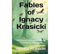 Fables with morals - timeless tales by Ignacy Krasicki: Timeless moral fables by Polish classic Ignacy Krasicki - now in English! Foxes, lions, mice, ... in clever rhymes. For children and adults.
