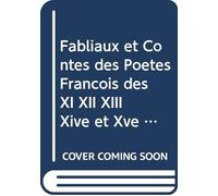 Fabliaux et Contes des Poétes François des XI XII XIII Xive et Xve Siècles: V. 1 (French Edition)