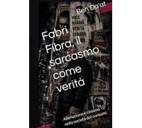 Fabri Fibra, il sarcasmo come verità: Alienazione e cinismo nella società dei consumi (Filosofia in rima)
