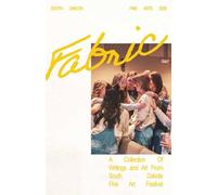 Fabric: A collection of writings and art from South Dakota Fine Arts Festival (Volume 3) (Fabric: A South Dakota Fine Arts Festival Collection)
