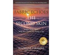 Fabric Echoes - The Second Skin: Hidden Truth About What Your Clothes Are Doing to You