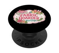 Fabric Hoarder - Colcha de Costura Divertida con Cita Divertida PopSockets PopGrip Adhesivo