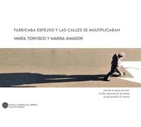 Fabricaba espejos y las calles se multiplicaban (Colección Berbiquí)