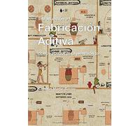 Fabricación Aditiva: Cómo y Porqué de la impresión 3D