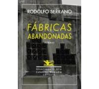 Fabricas Abandonadas Y Nueve Poemas Ineditos: Antologia Poetica 1989-2