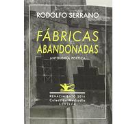 Fábricas Abandonadas: y nueve poemas inéditos. Antología poética 1989-2016 (Otros títulos)