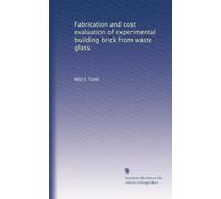 Fabrication and cost evaluation of experimental building brick from waste glass