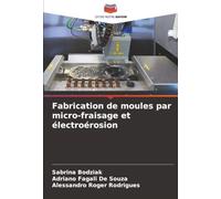 Fabrication de moules par micro-fraisage et électroérosion