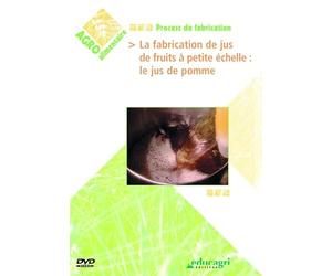 Fabrication des Jus de Fruits a Petite Echelle : le Jus de Pomme (la) [DVD]