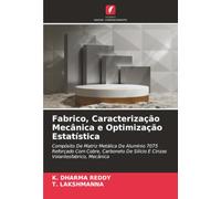 Fabrico, Caracterização Mecânica e Optimização Estatística: Compósito De Matriz Metálica De Alumínio 7075 Reforçado Com Cobre, Carboneto De Silício E Cinzas Volantesfabrico, Mecânica