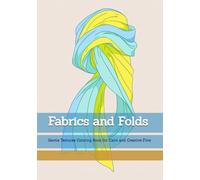 Fabrics and Folds: Gentle Textures Coloring Book for Calm and Creative Flow (Moments of Quiet Harmony)