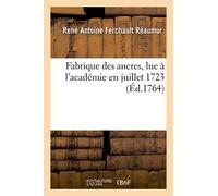 Fabrique des ancres, lue à l'académie en juillet 1723