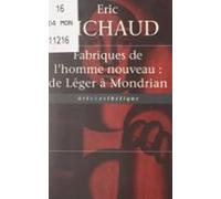 Fabriques De Lhomme Nouveau : De Léger À Mondrian (ebook)