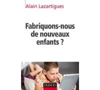 Fabriquons-nous De Nouveaux Enfants ? (ebook)