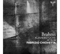 Fabrizio Chiovetta - Brahms: Klavierstücke (Op. 116-119)