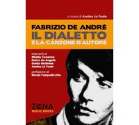 Fabrizio De André, il dialetto e la canzone d'autore (Zona music books)