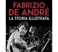 Fabrizio De André. La storia illustrata (Beaubourg)