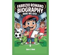 Fabrizio Romano Biography: Here We Go!