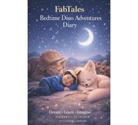 FabTales: Bedtime Adventures Dinosaurs: A gentle comfy journal filled with dinosaurs dreams and learning (FabTales Adventures Story Book)