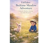 FabTales: Fab & Leo’s Meadow Adventure: FabTales: A Calm Bedtime Story for Little Dreamers